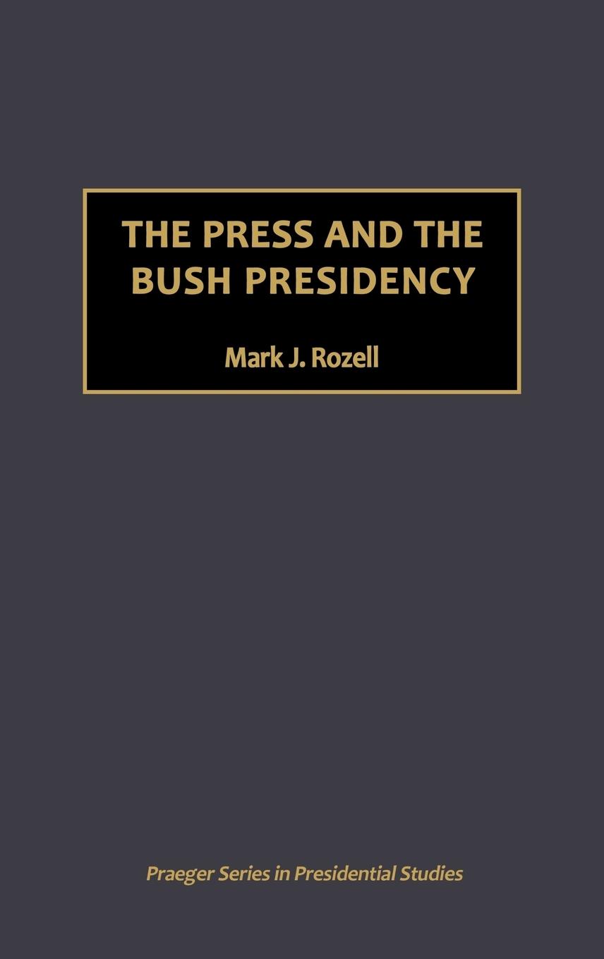 The Press and the Bush Presidency