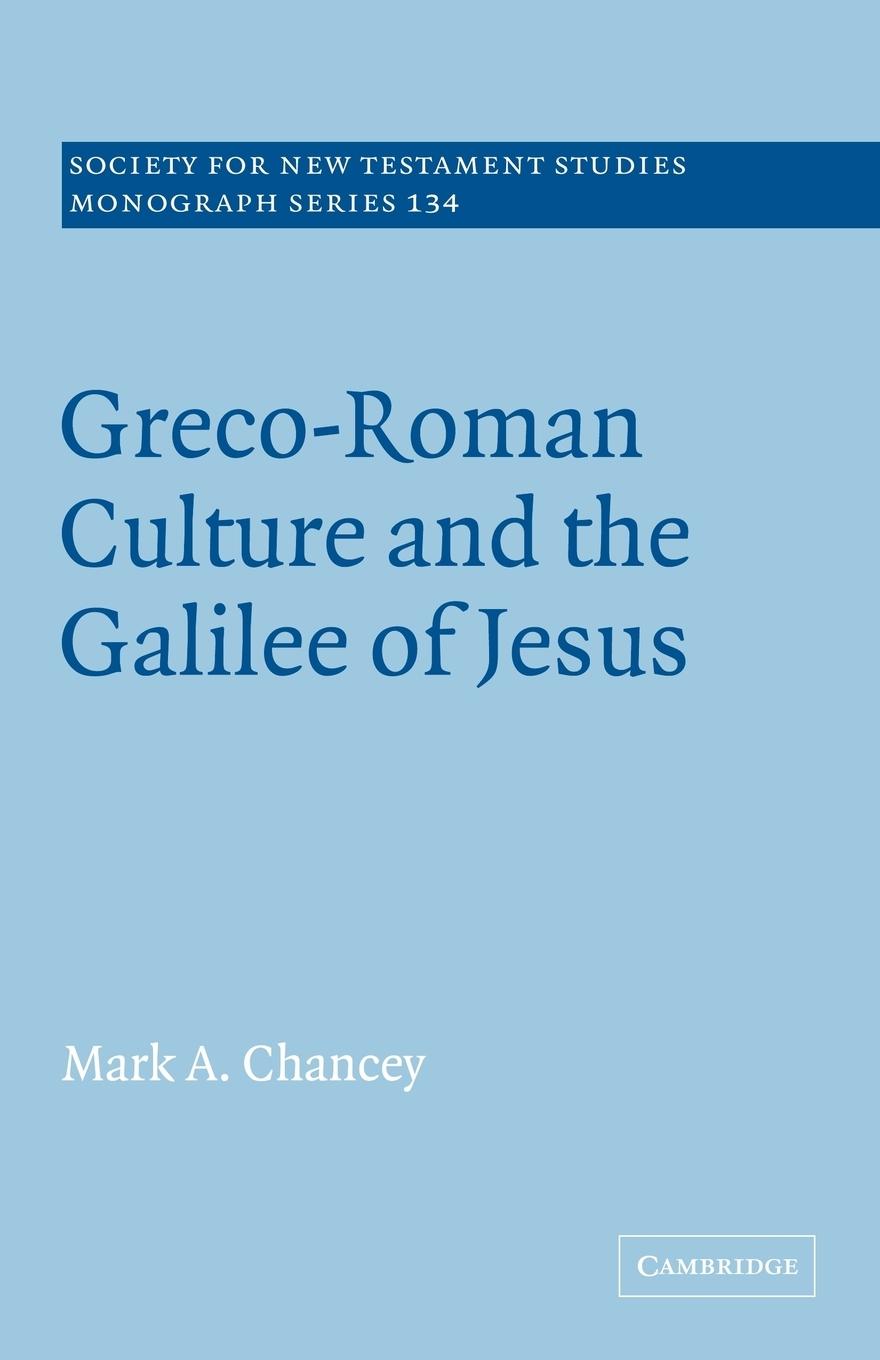 Greco-Roman Culture and the Galilee of Jesus