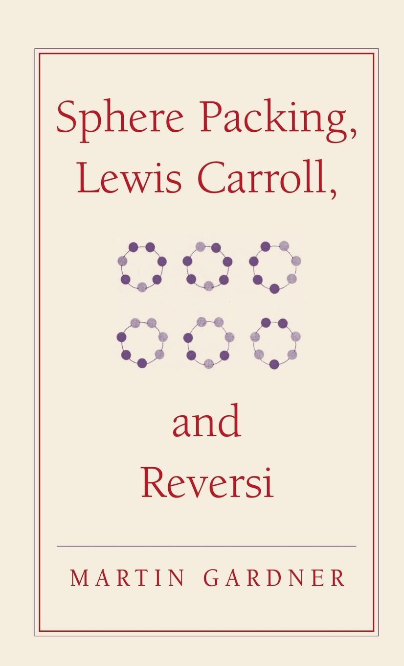 Sphere Packing, Lewis Carroll, and Reversi