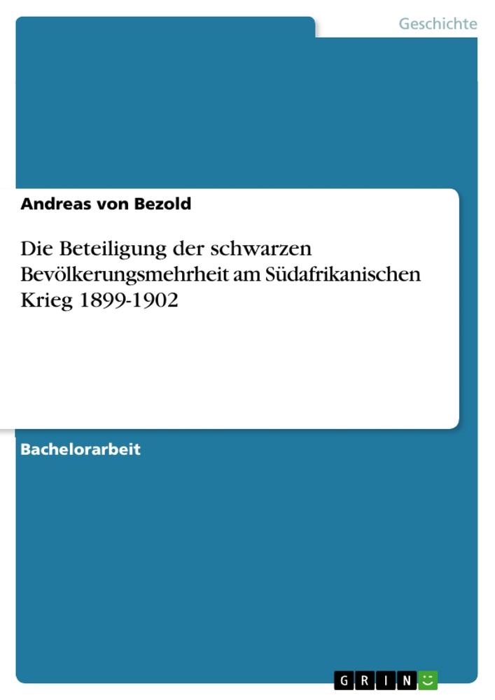 Die Beteiligung der schwarzen Bevölkerungsmehrheit am Südafrikanischen Krieg 1899-1902