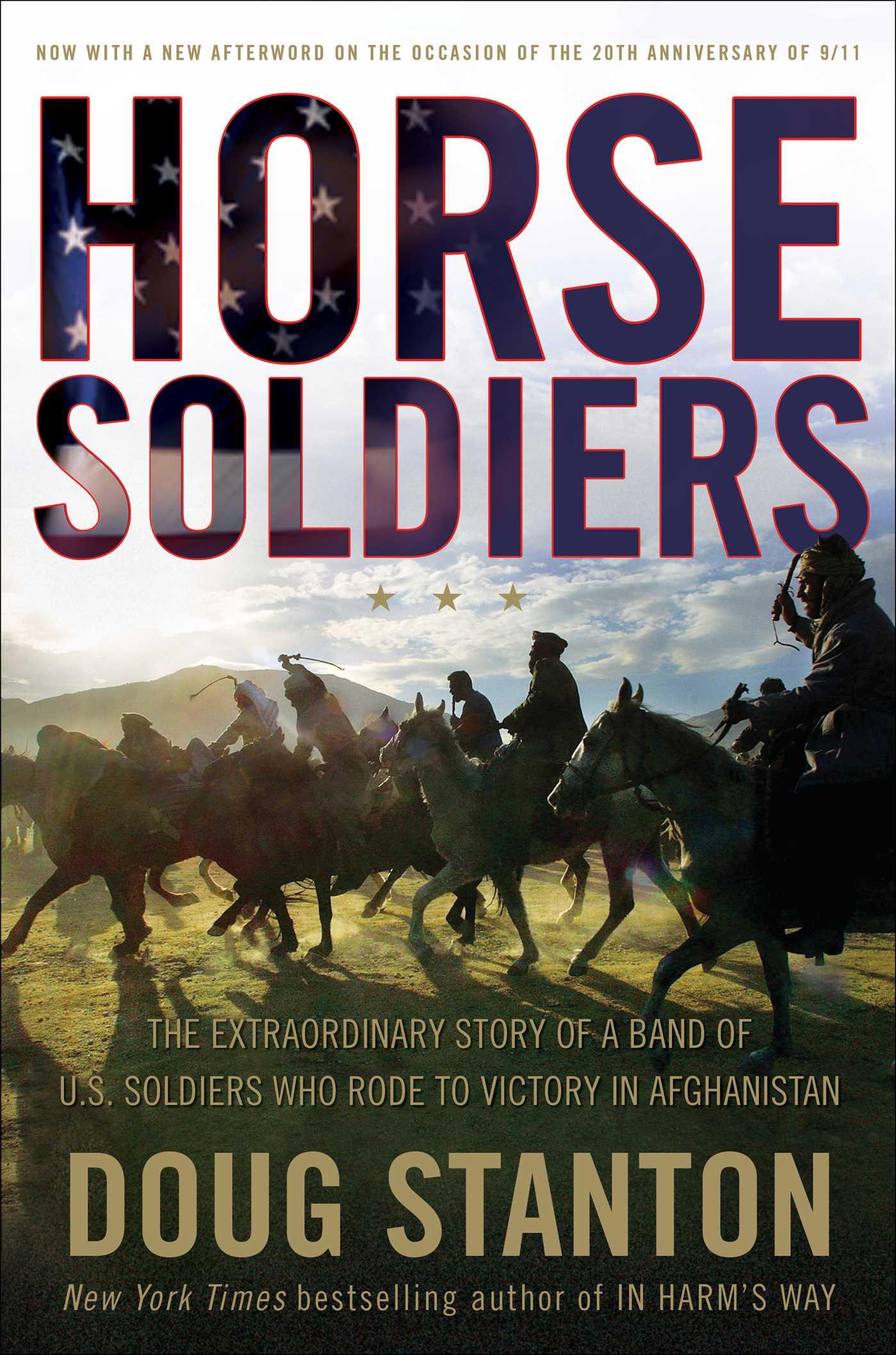 Horse Soldiers: The Extraordinary Story of a Band of Us Soldiers Who Rode to Victory in Afghanistan