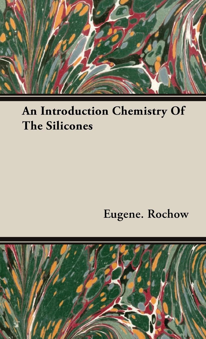 An Introduction Chemistry of the Silicones