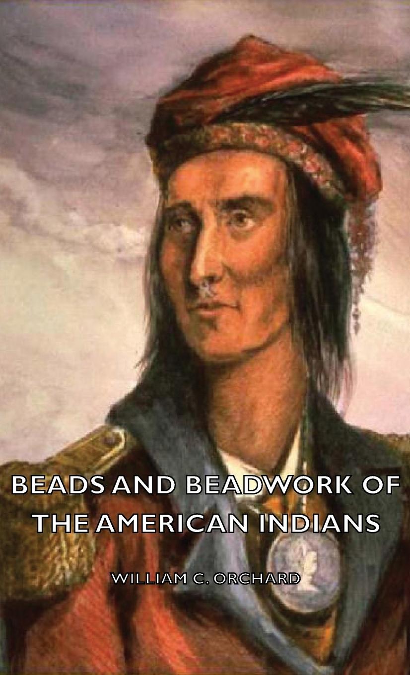 Beads and Beadwork of the American Indians