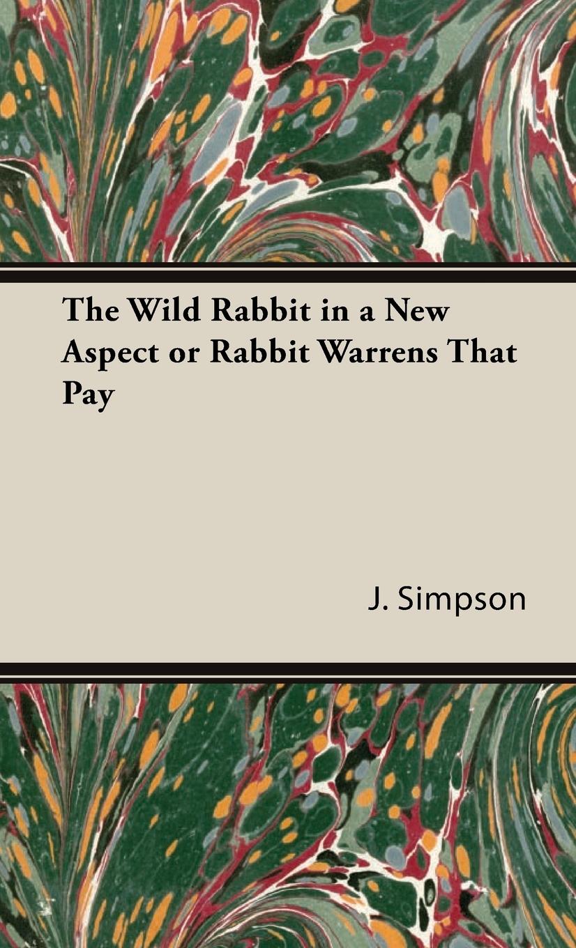 The Wild Rabbit in a New Aspect or Rabbit Warrens That Pay