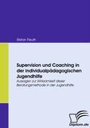 Supervision und Coaching in der individualpädagogischen Jugendhilfe