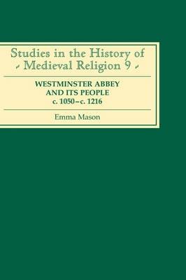 Westminster Abbey and Its People C.1050-C.1216