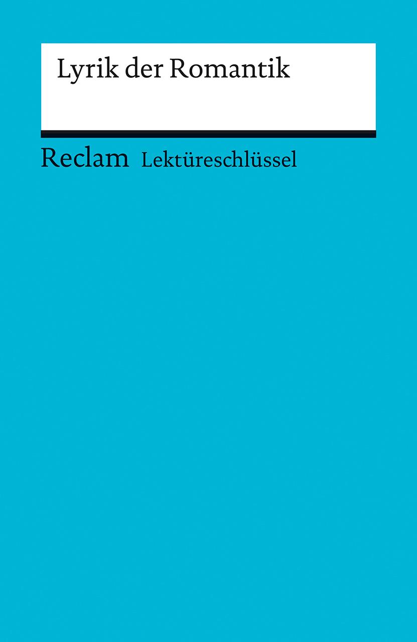 Lyrik der Romantik. Lektüreschlüssel für Schüler