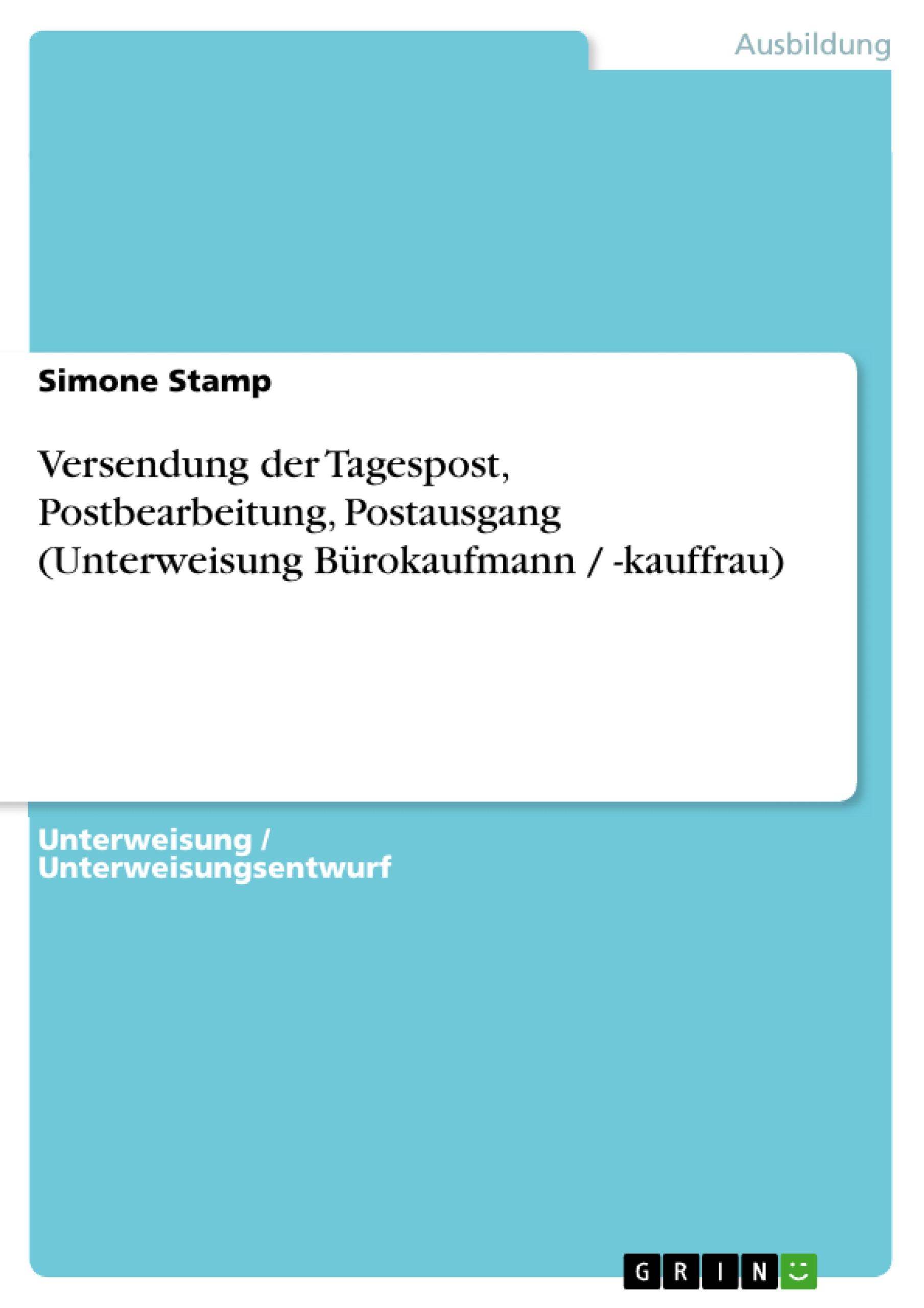 Versendung der Tagespost, Postbearbeitung, Postausgang (Unterweisung Bürokaufmann / -kauffrau)