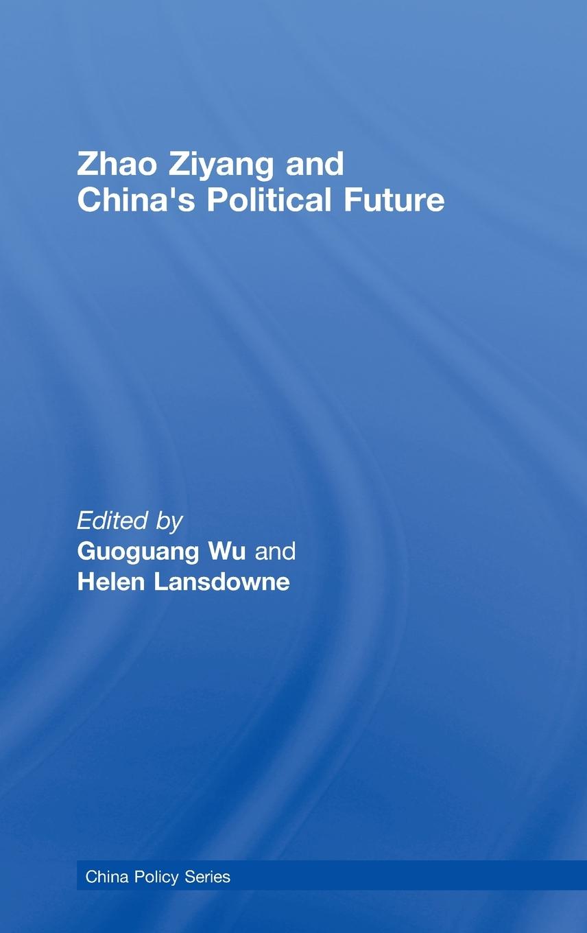 Zhao Ziyang and China's Political Future