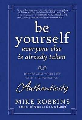 Be Yourself, Everyone Else Is Already Taken