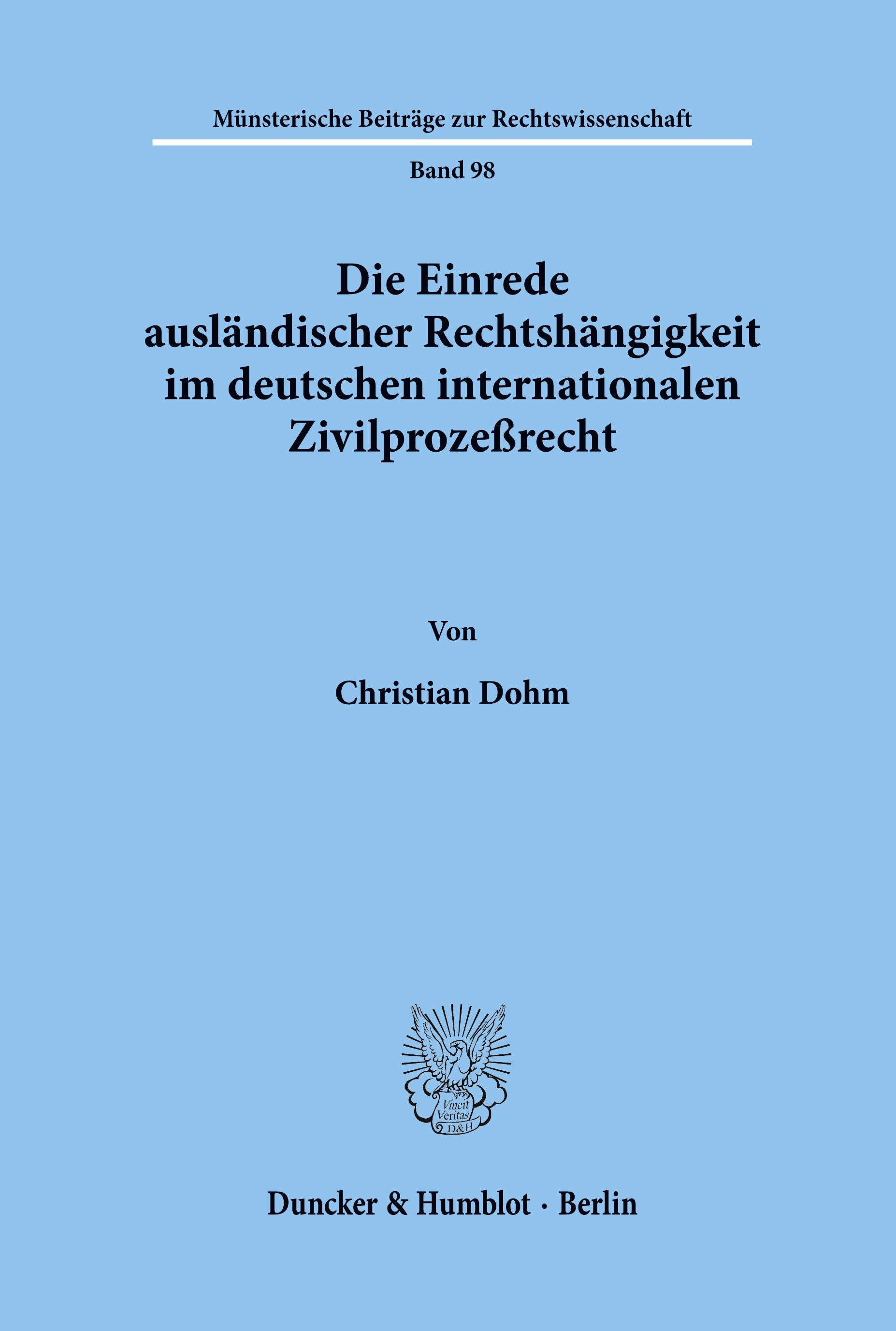 Die Einrede ausländischer Rechtshängigkeit im deutschen internationalen Zivilprozeßrecht.