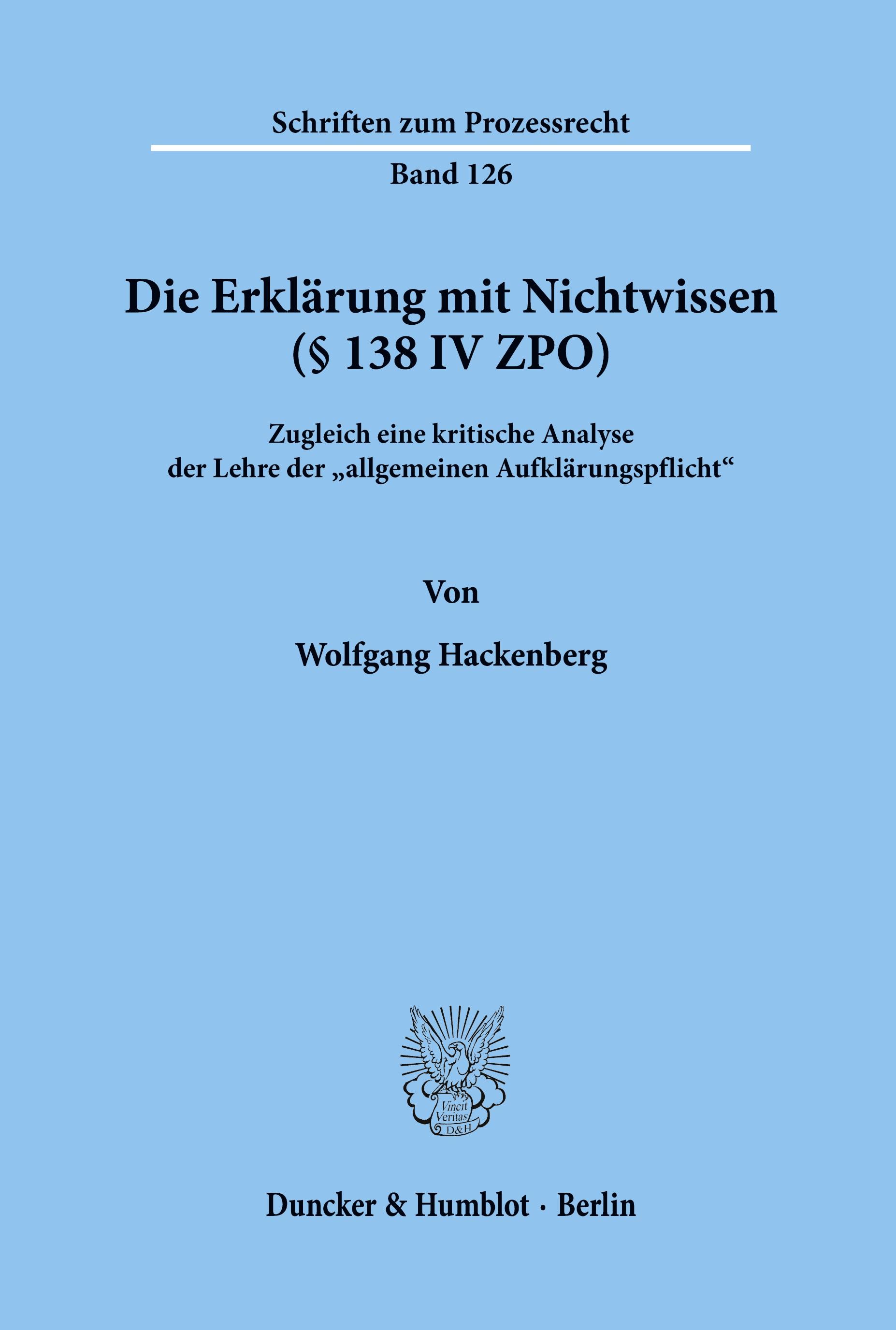 Die Erklärung mit Nichtwissen (§ 138 IV ZPO).