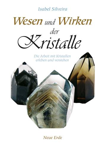 Wesen und Wirken der Kristalle