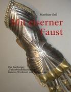 Mit eiserner Faust. Der Freiburger ¿Faltenbündelhandschuh¿. Genese, Werkstatt und Technologie.