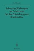 Schwache Wirkungen als Cofaktoren bei der Entstehung von Krankheiten