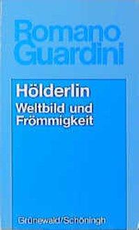 Hölderlin. Weltbild und Frömmigkeit