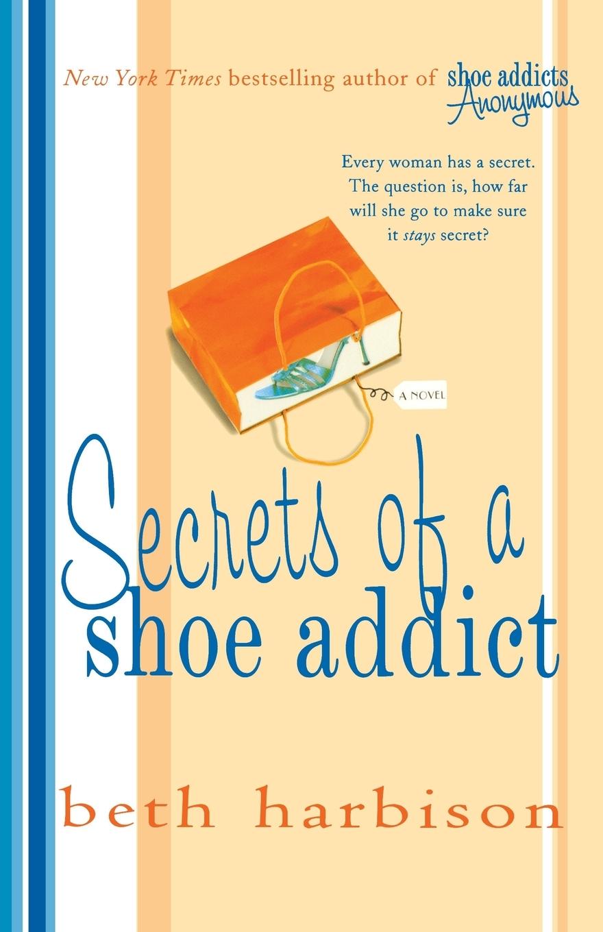 SECRETS OF A SHOE ADDICT