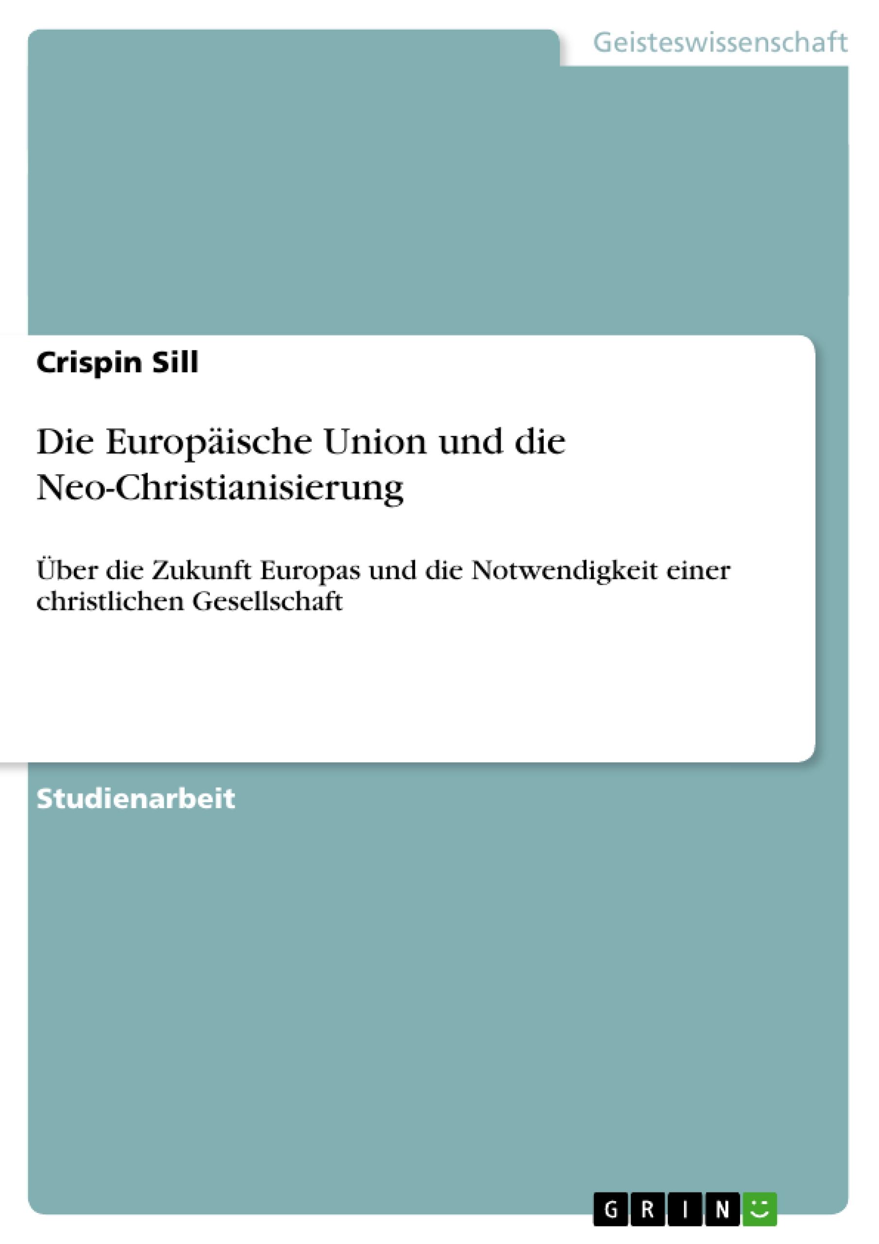 Die Europäische Union und die Neo-Christianisierung