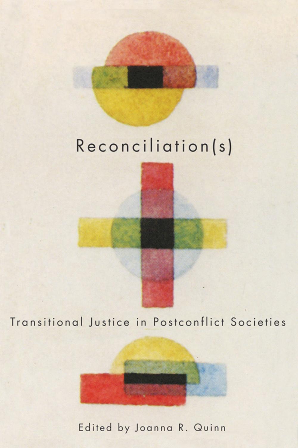 Reconciliation(s): Transitional Justice in Postconflict Societies