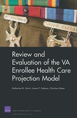 Review and Evaluation of the VA Enrollee Health Care Projection Model