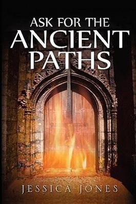 Ask for the Ancient Paths