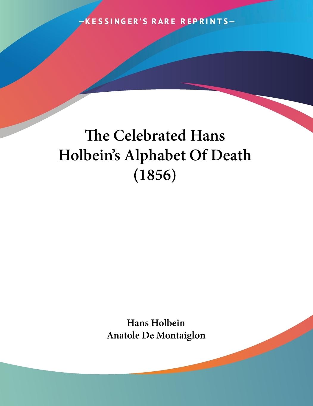 The Celebrated Hans Holbein's Alphabet Of Death (1856)