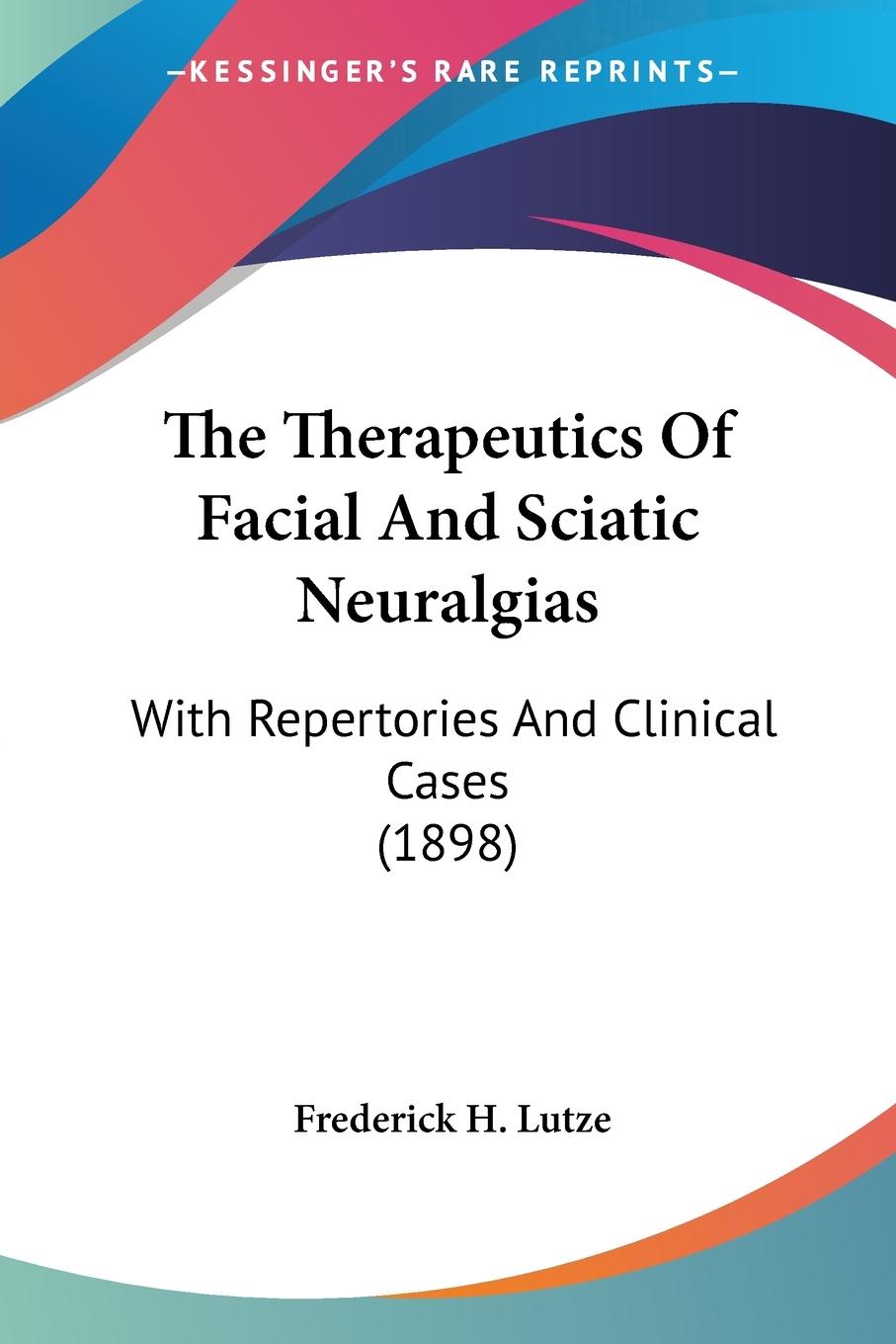 The Therapeutics Of Facial And Sciatic Neuralgias