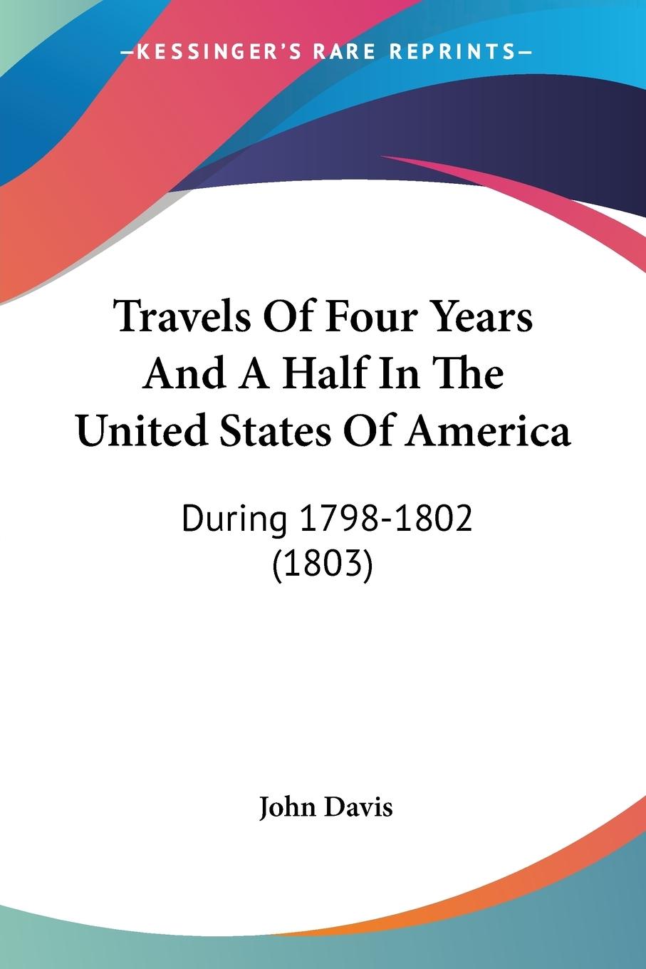 Travels Of Four Years And A Half In The United States Of America