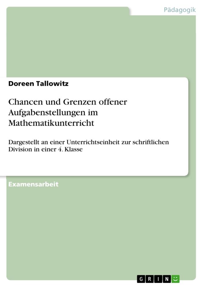 Chancen und Grenzen offener Aufgabenstellungen im Mathematikunterricht