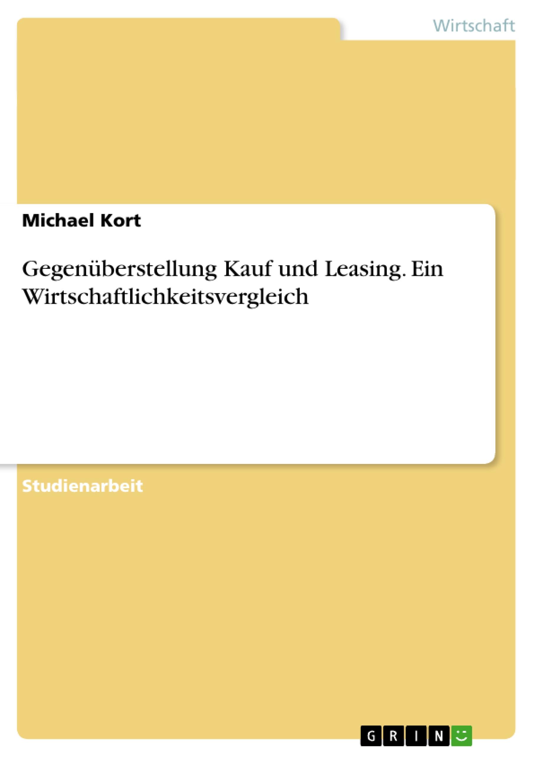 Gegenüberstellung Kauf und Leasing. Ein Wirtschaftlichkeitsvergleich