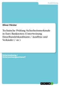 Technische Prüfung Sicherheitsmerkmale in Euro Banknoten (Unterweisung Einzelhandelskaufmann / -kauffrau und Verkäufer / -in )