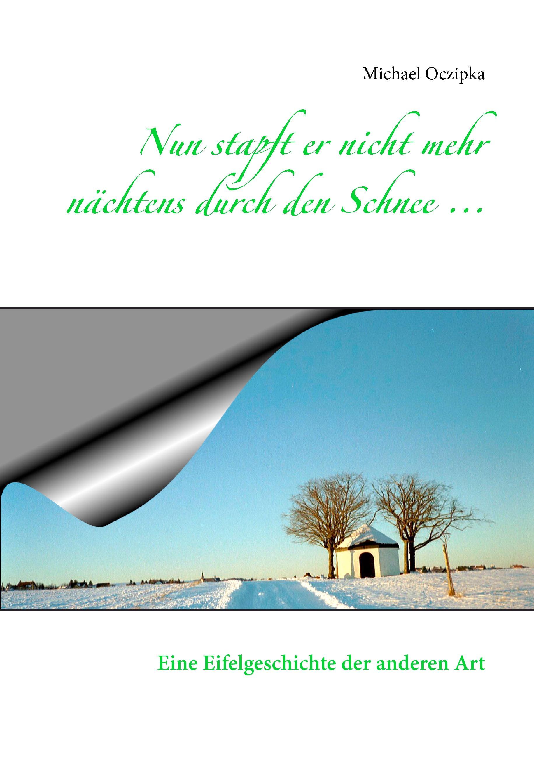 Nun stapft er nicht mehr nächtens durch den Schnee ...