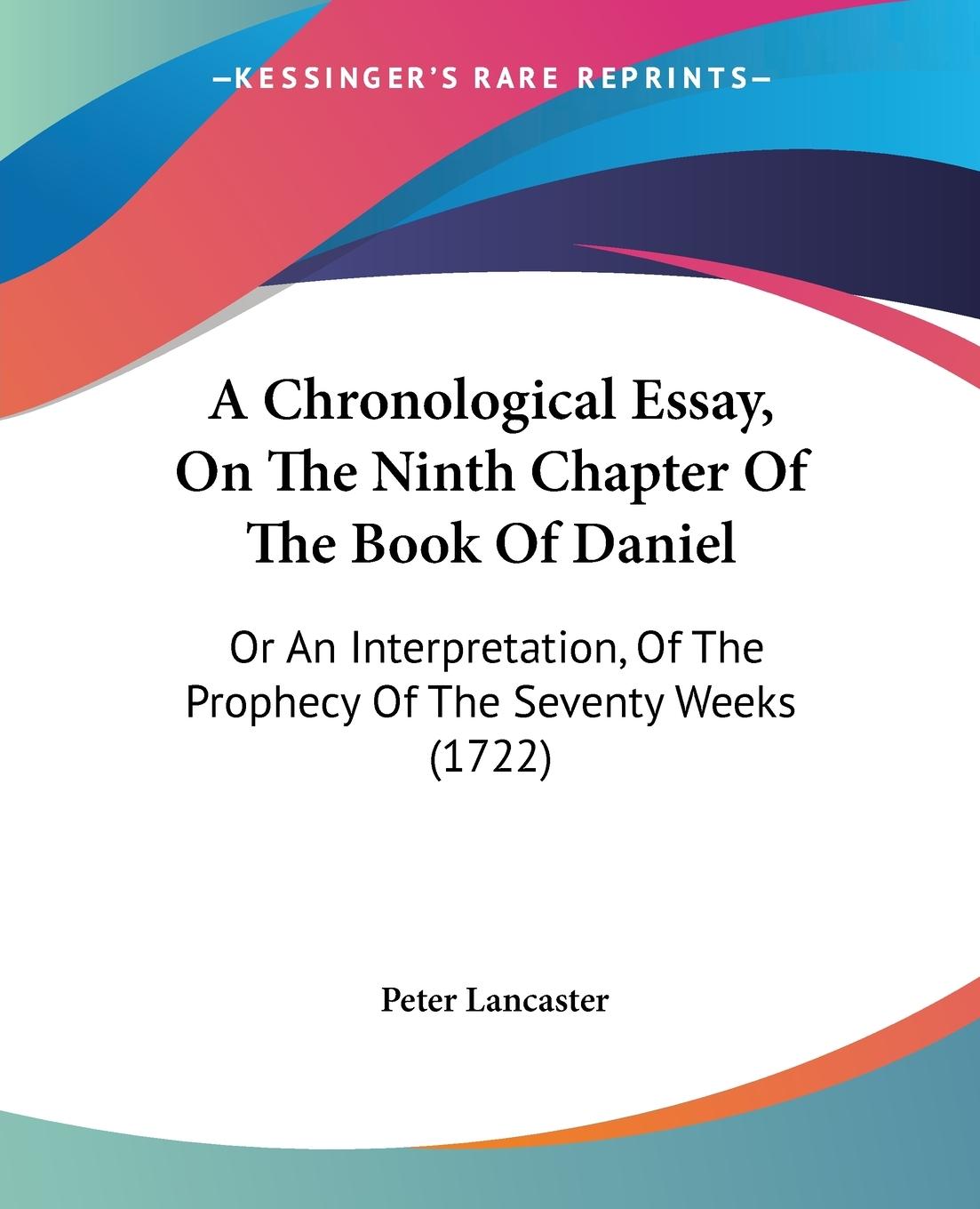 A Chronological Essay, On The Ninth Chapter Of The Book Of Daniel