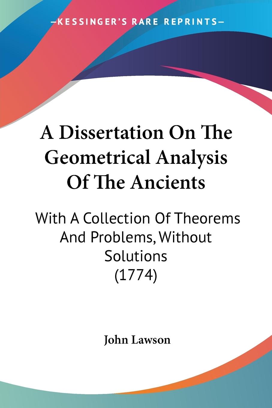 A Dissertation On The Geometrical Analysis Of The Ancients