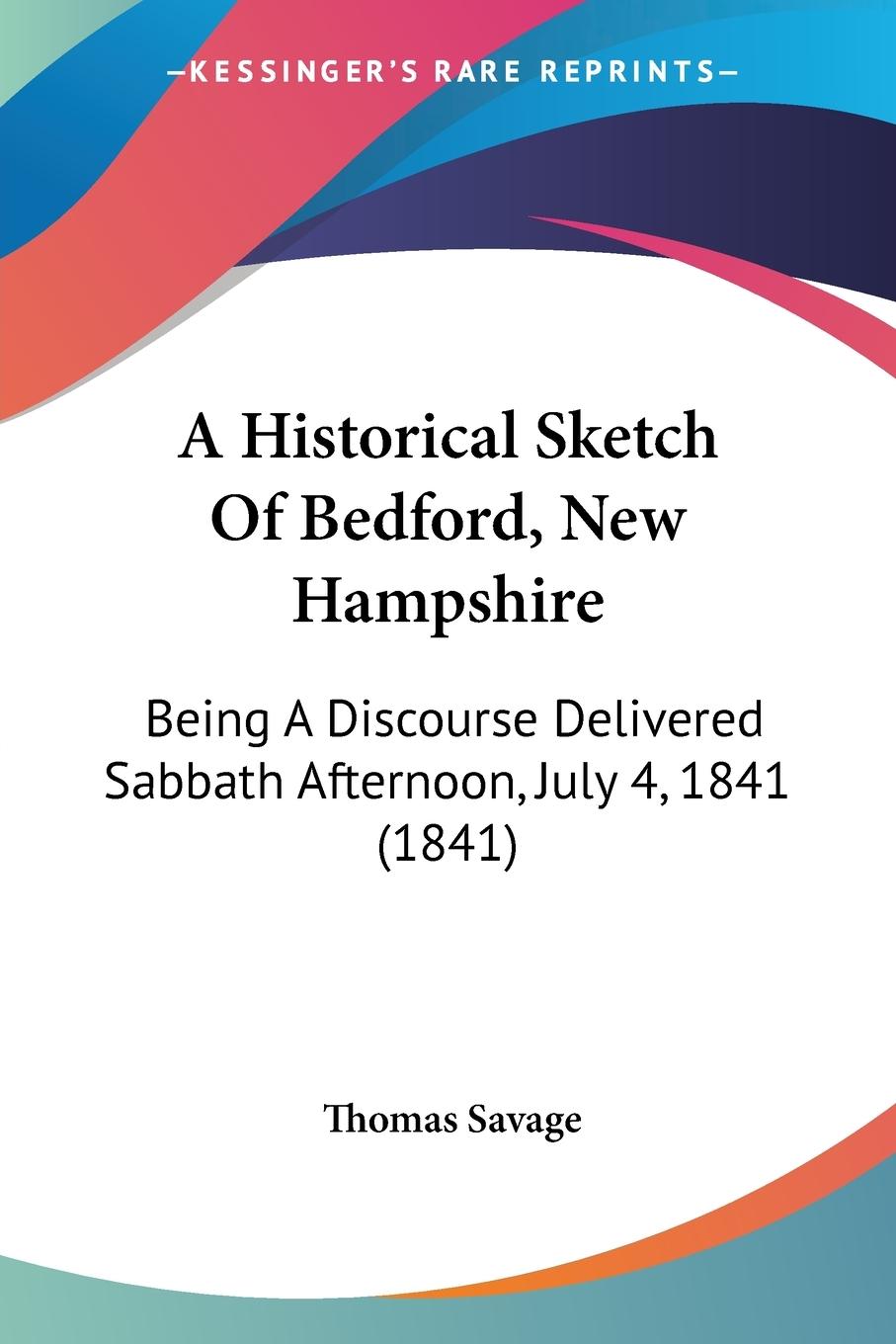 A Historical Sketch Of Bedford, New Hampshire