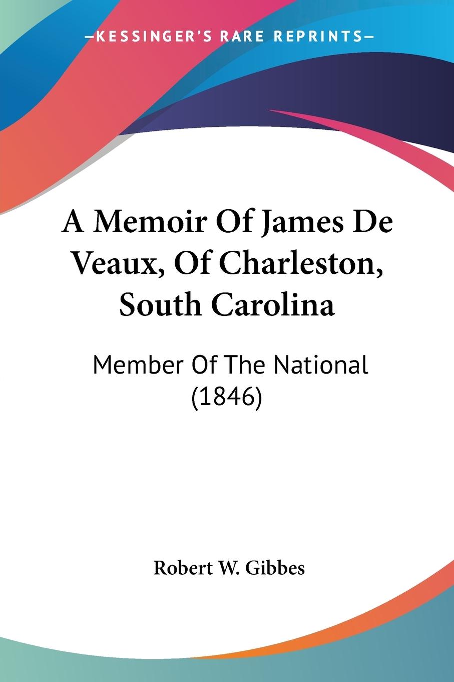 A Memoir Of James De Veaux, Of Charleston, South Carolina