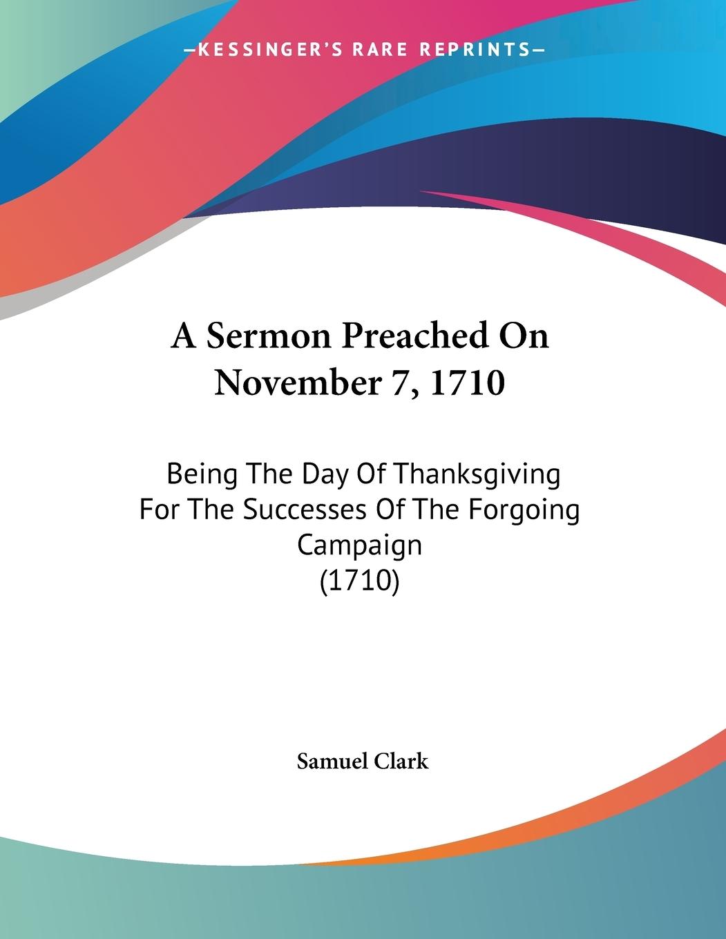 A Sermon Preached On November 7, 1710