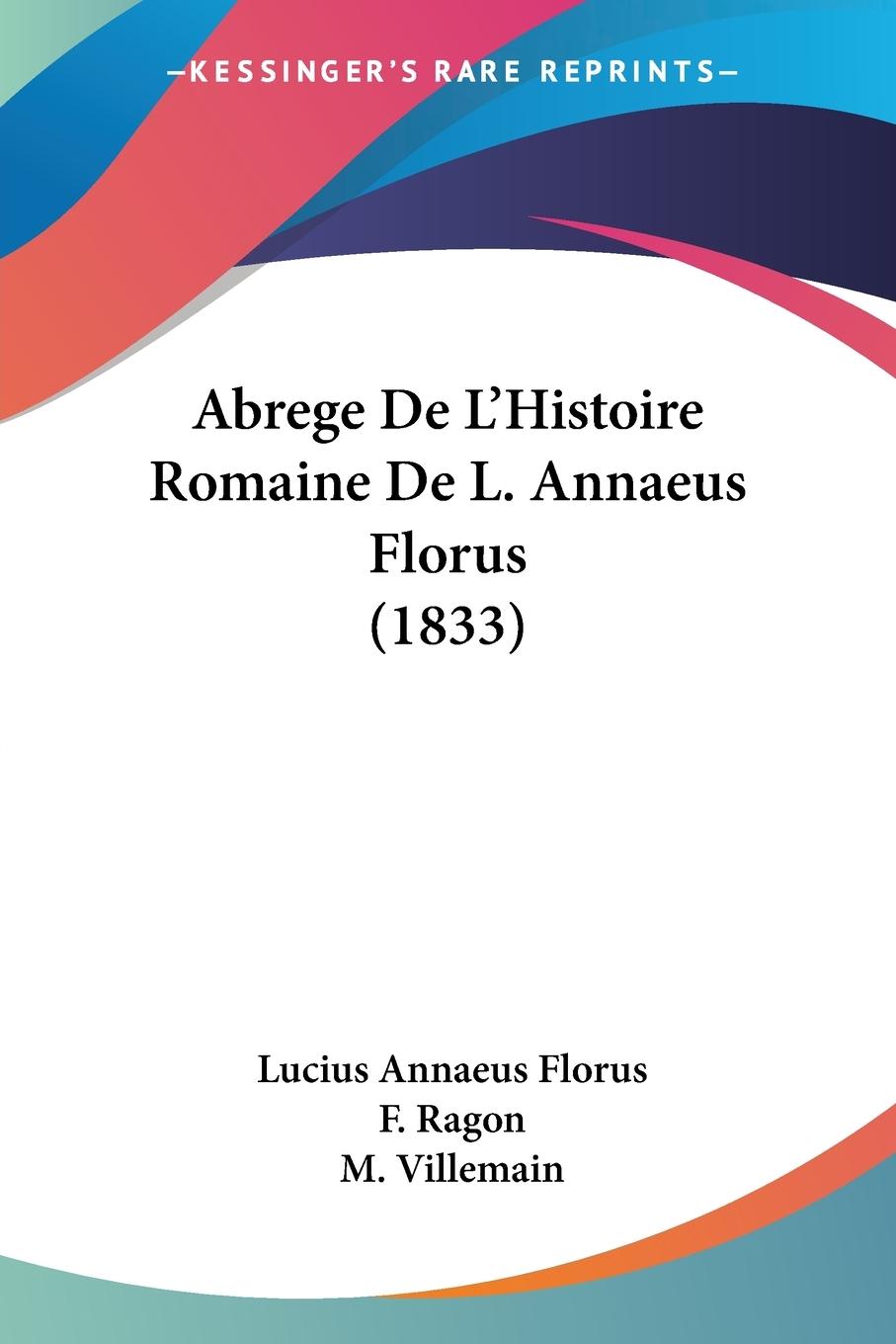 Abrege De L'Histoire Romaine De L. Annaeus Florus (1833)