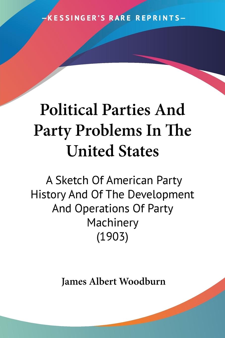 Political Parties And Party Problems In The United States