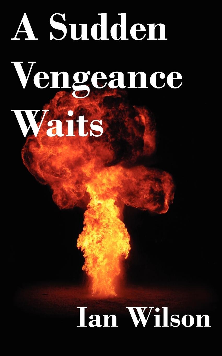 A Sudden Vengeance Waits