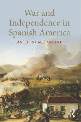 War and Independence in Spanish America