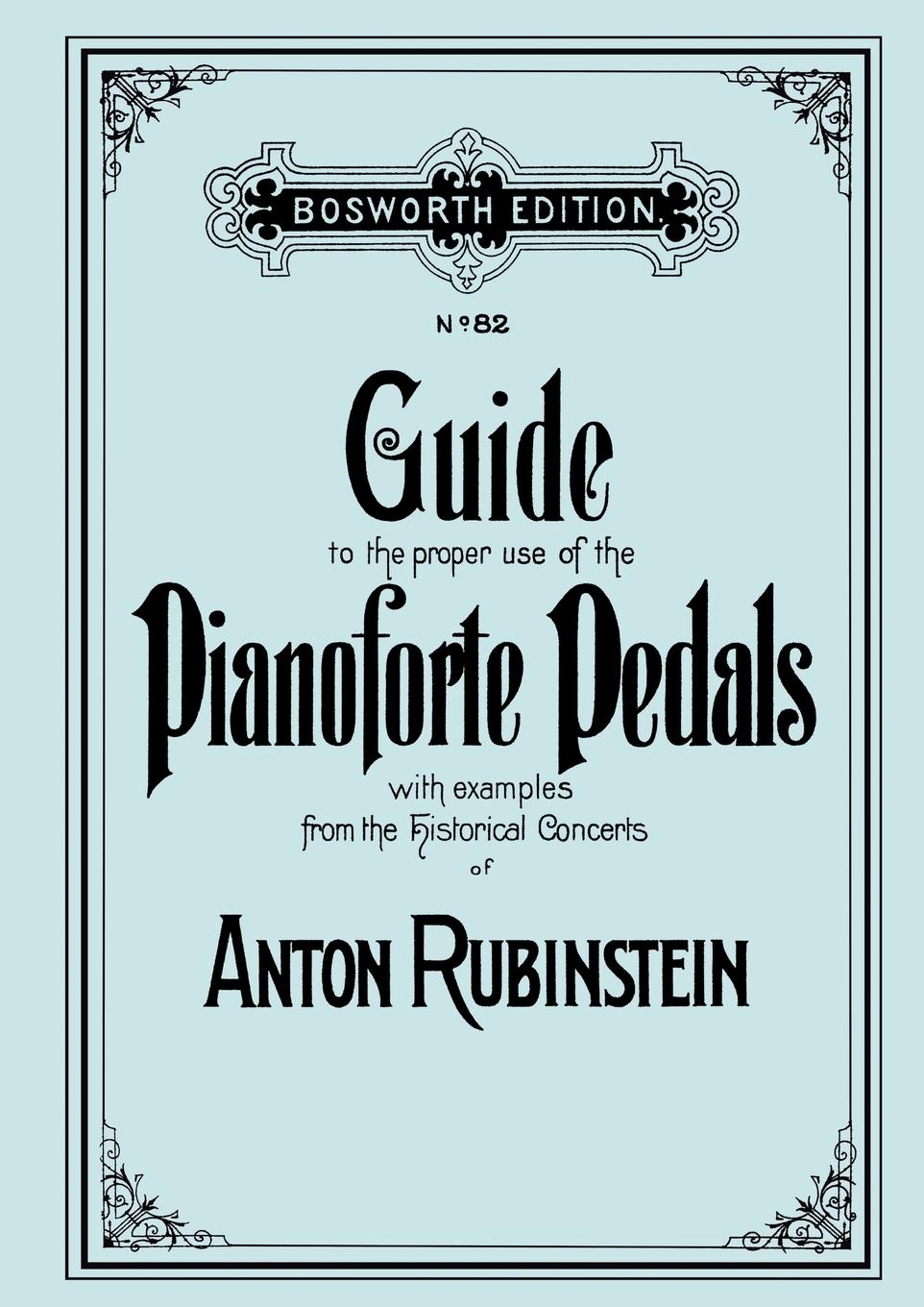 Guide to the proper use of the Pianoforte Pedals. [Facsimile of 1897 edition].