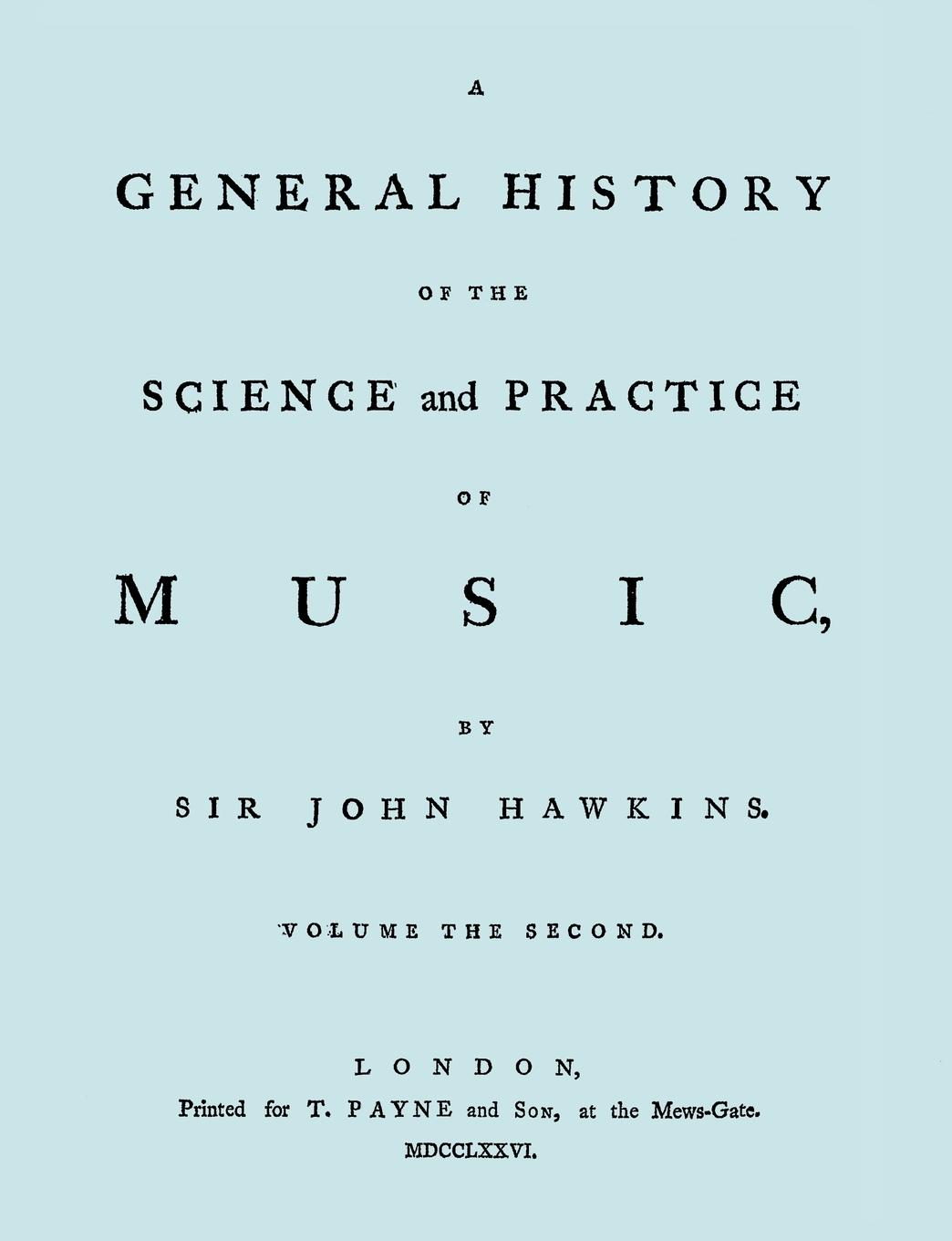 A General History of the Science and Practice of Music. Vol.2 of 5. [Facsimile of 1776 Edition of Vol.2.]