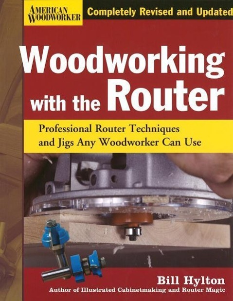 Woodworking with the Router Hardcover