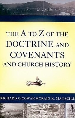 The A to Z of the Doctrine and Covenants and Church History