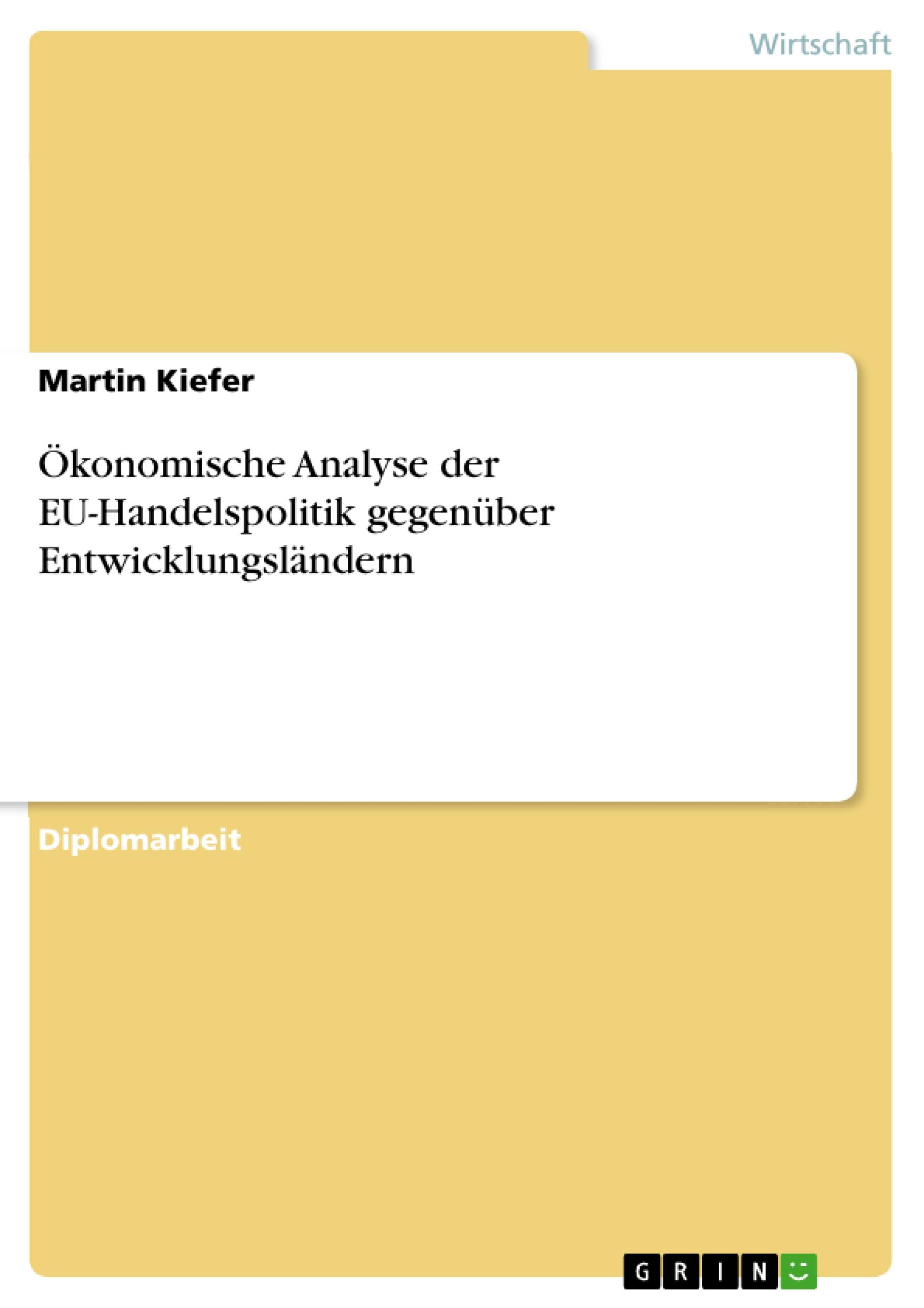 Ökonomische Analyse der EU-Handelspolitik gegenüber Entwicklungsländern