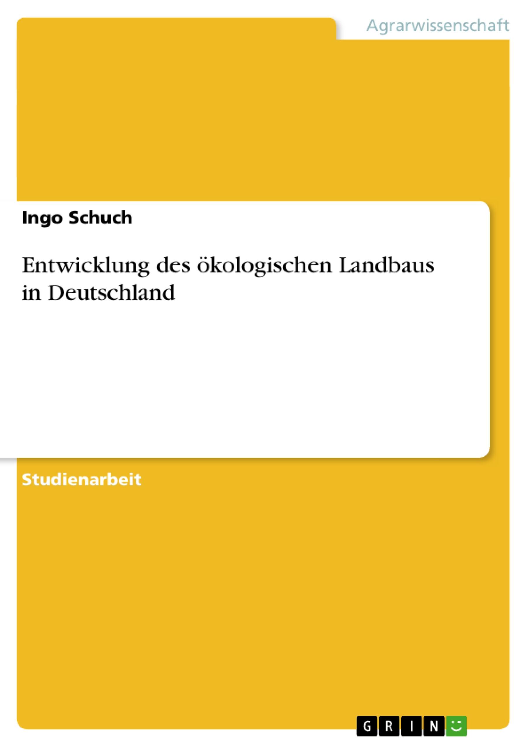 Entwicklung des ökologischen Landbaus in Deutschland