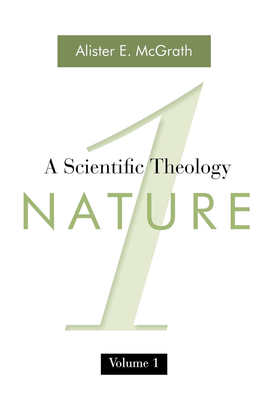 A Scientific Theology, Volume 1