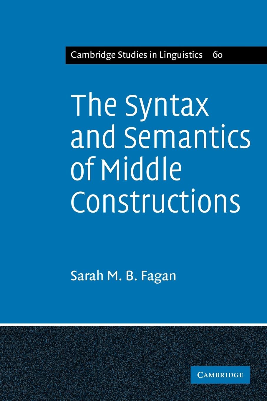 The Syntax and Semantics of Middle Constructions