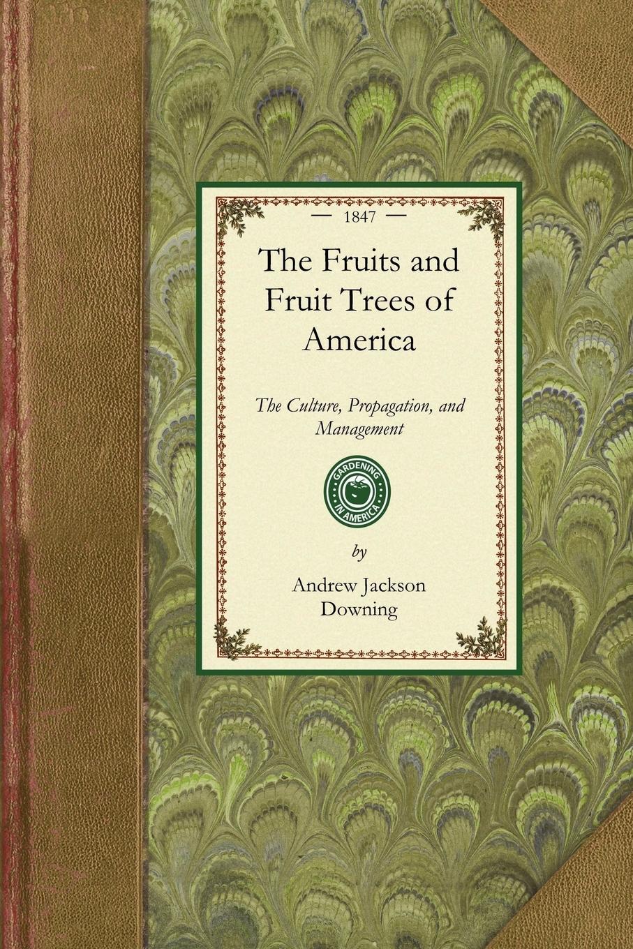 The Fruits and Fruit Trees of America